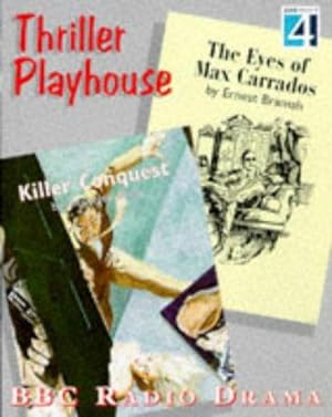 Bild des Verkufers fr Best of Thriller Playhouse: "Eyes of Max Carrados" by Ernest Bramah & "Killer Conquest" by Berkeley Gray v.1: "Eyes of Max Carrados" by Ernest Bramah . by Berkeley Gray Vol 1 (The drama collection) zum Verkauf von WeBuyBooks
