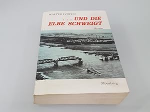 Bild des Verkufers fr Und die Elbe schweigt oder Romeo und Julia im geteilten Deutschland : Roman / Walter Lwen zum Verkauf von SIGA eG