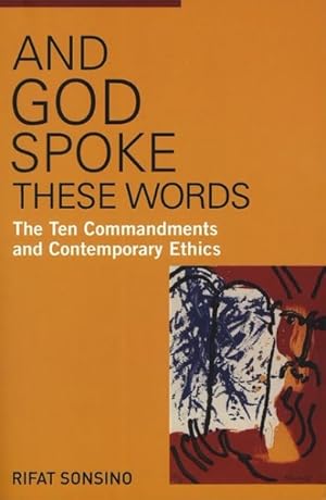 Seller image for And God Spoke These Words : Ten Commandments and Contemporary Ethics for sale by GreatBookPrices