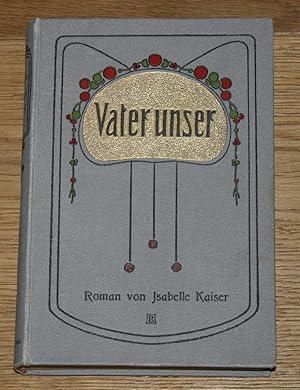 Bild des Verkufers fr Vater unser: Roman aus der Gegenwart. zum Verkauf von Antiquariat Gallenberger