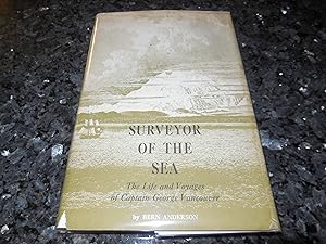 Image du vendeur pour Surveyor of the Sea - The Life and Voyages of Captain George Vancouver mis en vente par Veronica's Books