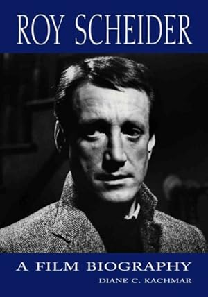 Image du vendeur pour Roy Scheider : A Film Biography mis en vente par GreatBookPricesUK