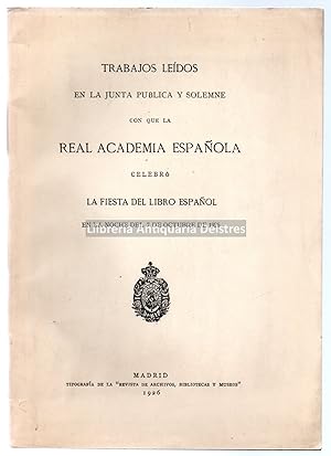 Seller image for Trabajos ledos en la Junta Pblica y Solemne con que la Real Academia Espaola celebr La Fiesta del Libro Espaol. 7 de octubre de 1926. for sale by Llibreria Antiquria Delstres