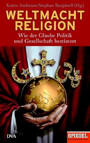 Immagine del venditore per Weltmacht Religion Wie der Glaube Politik und Gesellschaft bestimmt - Ein SPIEGEL-Buch venduto da primatexxt Buchversand