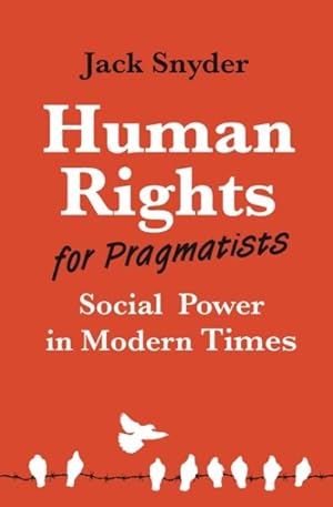 Bild des Verkufers fr Human Rights for Pragmatists : Social Power in Modern Times zum Verkauf von GreatBookPrices