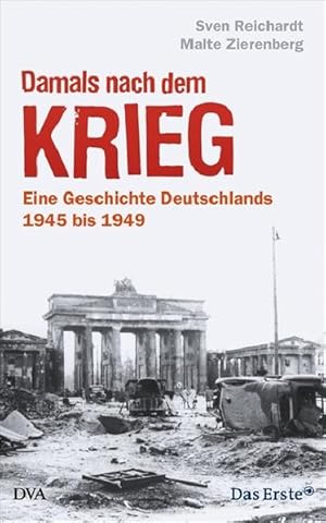 Bild des Verkufers fr Damals nach dem Krieg Eine Geschichte Deutschlands - 1945 bis 1949 zum Verkauf von primatexxt Buchversand