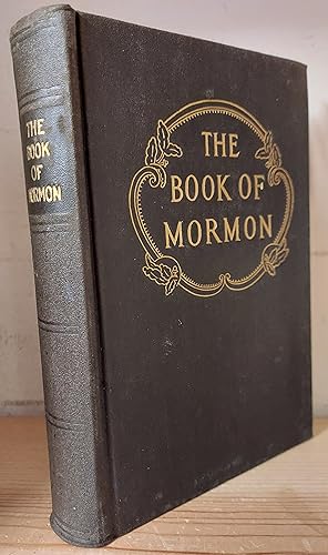 The Book of Mormon : An Account Written By The Hand of Mormon Upon Plates Taken from the Plates o...