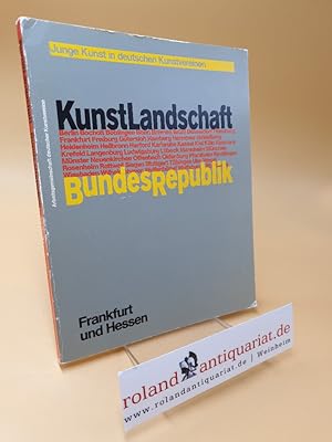 Bild des Verkufers fr Kunstlandschaft Bundesrepublik ; Frankfurt und Hessen zum Verkauf von Roland Antiquariat UG haftungsbeschrnkt