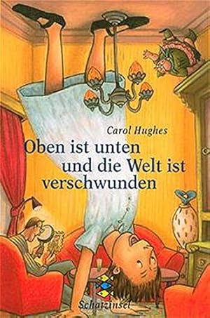 Bild des Verkufers fr Oben ist unten und die Welt ist verschwunden: Ab 10 Jahren (Fischer Schatzinsel) zum Verkauf von Gabis Bcherlager