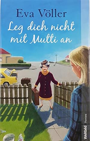Seller image for Leg dich nicht mit Mutti an : Roman. for sale by Gabis Bcherlager
