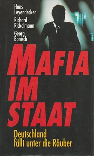 Imagen del vendedor de Mafia im Staat : Deutschland fllt unter die Ruber Mit Beitr. von Gerhard Mauz und Felix Kurz a la venta por Versandantiquariat Nussbaum