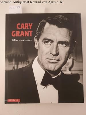 Bild des Verkufers fr Cary Grant : Bilder eines Lebens: zum Verkauf von Versand-Antiquariat Konrad von Agris e.K.