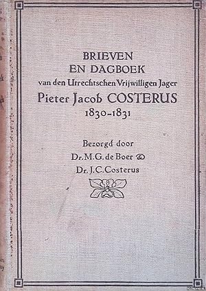 Seller image for Brieven en dagboek van den Utrechtschen Vrijwilligen Jager Pieter Jacob Costerus 1830-1831 *GESIGNEERD* for sale by Klondyke