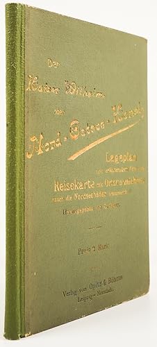 Der Kaiser-Wilhelm- oder Nord-Ostsee-Kanal in seiner Vollendung. Lageplan des Nord-Ostsee-Kanals. -