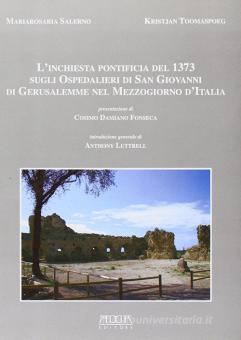 Image du vendeur pour L' inchiesta pontificia del 1373 sugli ospedalieri di San Giovanni di Gerusalemme nel Mezzogiorno d'Italia mis en vente par Libreria Studio Bosazzi