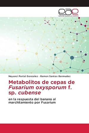 Bild des Verkufers fr Metabolitos de cepas de Fusarium oxysporum f. sp. cubense zum Verkauf von moluna