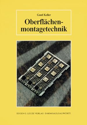 Image du vendeur pour Oberflchenmontagetechnik: Eine praxisnahe Einfhrung in die SMT. mis en vente par Antiquariat Thomas Haker GmbH & Co. KG