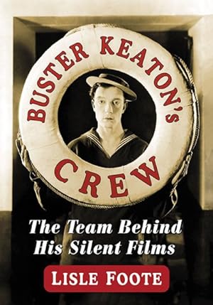 Image du vendeur pour Buster Keaton's Crew : The Team Behind His Silent Films mis en vente par GreatBookPrices