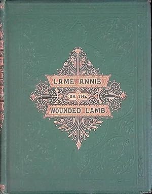 Bild des Verkufers fr Lame Annie; or, The Wounded Lamb zum Verkauf von Klondyke