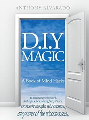 Seller image for D.I.Y Magic: A Strange and Whimsical Guide to Creativity: A Book of Mind Hacks for sale by WeBuyBooks
