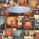 Bridges: Songs of Unity and Purpose (UK Import) [Audio CD] New Song & Out of.