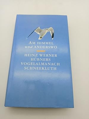 Am Himmel und anderswo. Heinz Werner Hübners Vogelalmanach