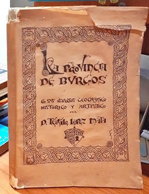 La provincia de Burgos en sus aspectos geográfico , histórico y artístico