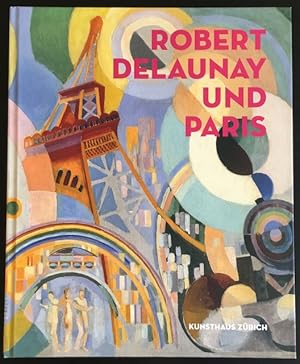 Imagen del vendedor de Robert Delaunay und Paris. a la venta por Antiquariat Im Seefeld / Ernst Jetzer