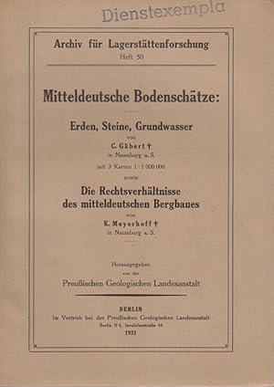 Mitteldeutsche Bodenschätze: Erden, Steine, Grundwasser / von C. Gäbert Die Rechtsverhältnisse de...