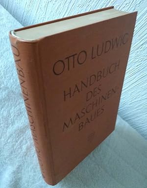 Handbuch des Maschinenbaues : Ein Lehr- u. Nachschlagebuch f.d. Praxis.[4. erw. Auflage von 1957]...