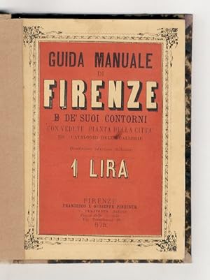 Bild des Verkufers fr GUIDA manuale di Firenze e de' suoi contorni, con vedute, pianta e cataloghi delle Gallerie. zum Verkauf von Libreria Oreste Gozzini snc