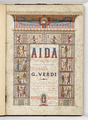 Aida. Opera in quattro atti. Versi di A. Ghilanzoni. Musica di G. Verdi. Canto e pianoforte - Pia...