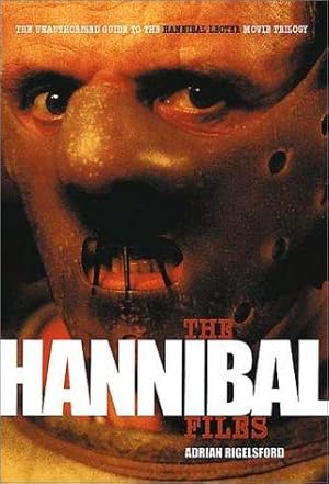 Imagen del vendedor de The Hannibal Files: The Unauthorised Guide to the Hannibal Lector Movie Trilogy a la venta por WeBuyBooks