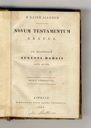 NOVUM Testamentum graece. Ex recensione Augusti Hahnii denuo editum. Editio stereotypa.