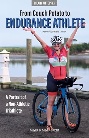 Seller image for From Couch Potato to Endurance Athlete : A Portrait of a Non-athletic Triathlete for sale by GreatBookPricesUK