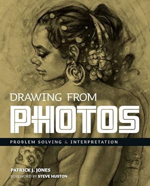 Immagine del venditore per Drawing from Photos : Problem Solving and Interpretation When Figure Drawing venduto da GreatBookPrices