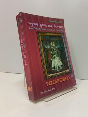 Seller image for Pocahontas IV: you give me fever ; Arno Schmidt. Seelandschaft mit Pocahontas. Die Sexualitt Schreiben nach WW II. for sale by Antiquariat Langguth - lesenhilft