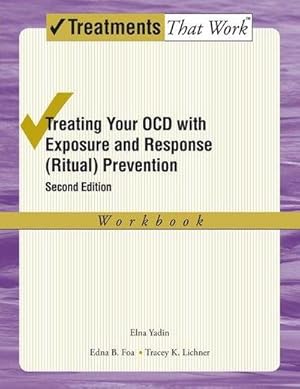 Bild des Verkufers fr Treating your OCD with Exposure and Response (Ritual) Prevention Therapy Workbook zum Verkauf von AHA-BUCH GmbH