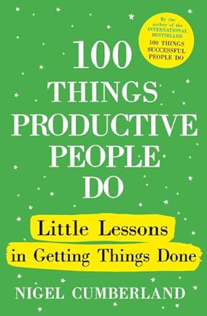 Imagen del vendedor de 100 Things Productive People Do : Little Lessons in Getting Things Done a la venta por GreatBookPrices