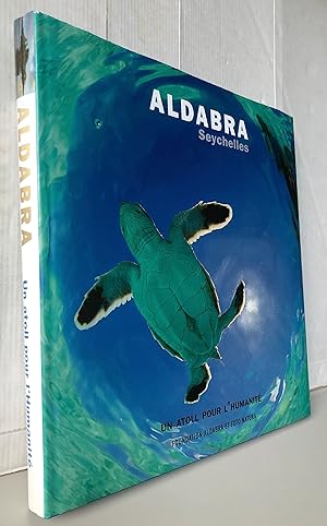 Aldabra Seychelles : Un atoll pour l'humanité