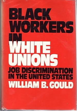 Imagen del vendedor de Black Workers in White Unions: Job Discrimination in the United States a la venta por Dorley House Books, Inc.