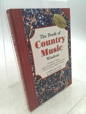 Bild des Verkufers fr The Book of Country Music Wisdom: Common Sense and Uncommon Genius from 101 Country Music Greats zum Verkauf von ThriftBooksVintage
