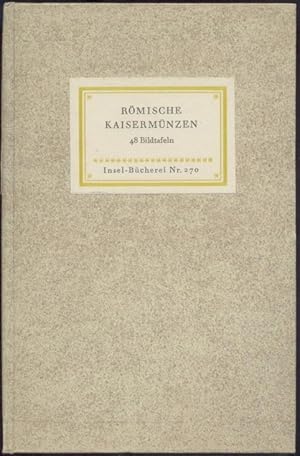 Römische Kaisermünzen. Bildwahl und Geleitwort von Max Hirmer.