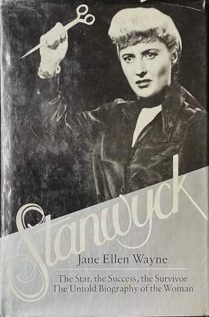 Bild des Verkufers fr Stanwyck - The Star, the Success, the Survivor, The Untold Biography of the Woman zum Verkauf von Dr.Bookman - Books Packaged in Cardboard