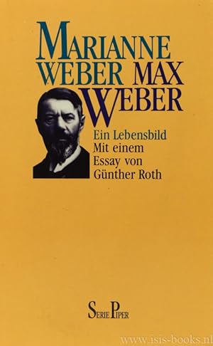 Bild des Verkufers fr Max Weber. Ein Lebensbild. Mit einem Essay von Gnther Roth. zum Verkauf von Antiquariaat Isis