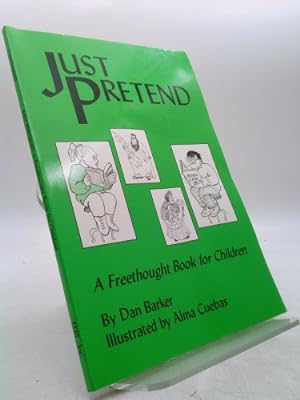 Bild des Verkufers fr Just Pretend: A Freethought Book for Children zum Verkauf von ThriftBooksVintage