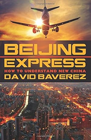 Bild des Verkufers fr Beijing Express: How To Understand New China zum Verkauf von WeBuyBooks