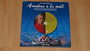 Bild des Verkufers fr Amadeus  la carte: Eine kulinarische Reise durch die Mozartzeit. Mit vielen leicht nachkochbaren Rezepten. zum Verkauf von Versandantiquariat Ingo Lutter