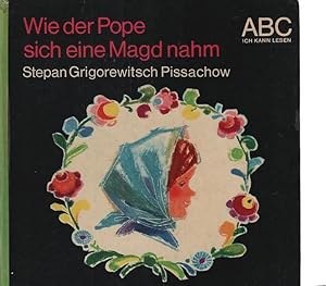 Imagen del vendedor de Wie der Pope sich eine Magd nahm. d. Geschichte erzhlte Stepan G. Pissachow, d. Ill. schuf Ingeborg Meyer-Rey u. d. bers. besorgte Thomas Reschke / Abc, ich kann lesen a la venta por Schrmann und Kiewning GbR