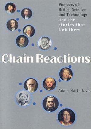 Immagine del venditore per Chain Reactions: Pioneers of British Science and Technology and the Stories That Link Them venduto da WeBuyBooks